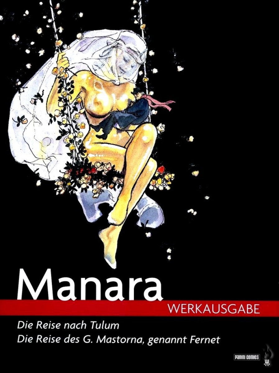 Milo Manara Werkausgabe 1: Die Reise nach Tulum | Die Reise des G. Mastorna, genannt Fernet
