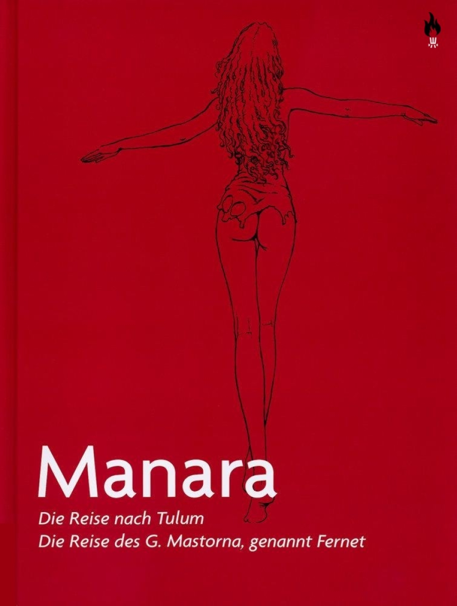 Milo Manara Werkausgabe 1: Die Reise nach Tulum | Die Reise des G. Mastorna, genannt Fernet